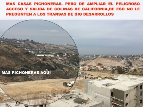 GIG DESARROLLOS CONSTRUIRA LOS CERROS QUE FALTAN CON MAS PICHONERAS PERO SE NIEGA A MEJORAR LOS ACCESOS A COLINAS DE CALIFORNIA LA RIOJA TIJUANA