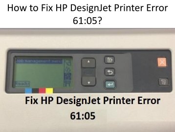 How to Fix HP DesignJet Printer Error 61:05?