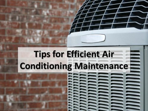 Tips For Efficient Air Conditioning Maintenance