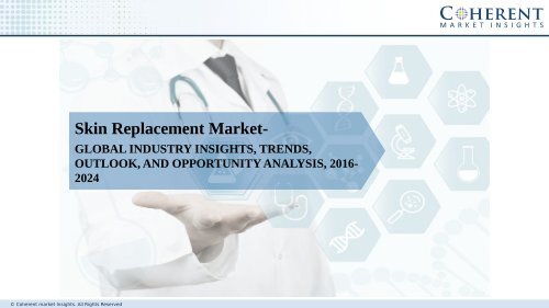 Skin Replacement Market - Global Industry Insights, Trends and Opportunity Analysis, 2016-2024