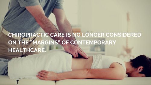 The Actual Facts When It Comes to 21st Century Chiropractic Care