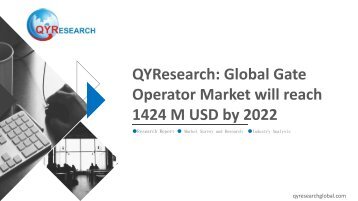 QYResearch: Global Gate Operator Market will reach 1424 M USD by 2022