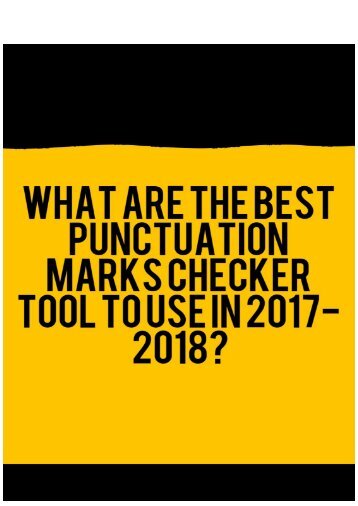 What Are the Best Punctuation Marks Checker Tool to Use in 2017-2018?