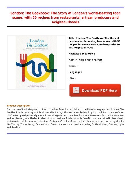 Downloads E-Book London  The Cookbook  The Story of Londons world-beating food scene with 50 recipes from restaurants Full Online