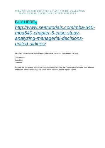 analyzing managerial decisions united airlines United airline's experience shows the pitfalls of operational excellence as a strategy - and why businesses need more than cost cutting and. analyzing managerial decisions united airlines United airline's experience shows the pitfalls of operational excellence as a strategy - and why businesses need more than cost cutting and.