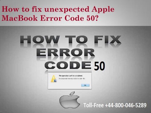 +44-800-046-5289 Fix Unexpected Apple MacBook Error Code 50