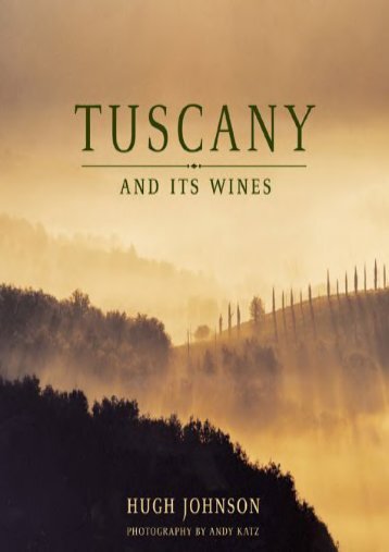 Hugh Johnson s Tuscany and Its Wine