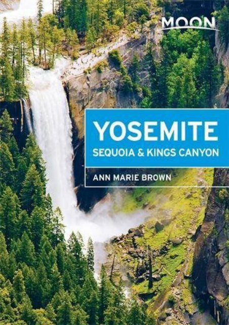 Moon Yosemite, Sequoia   Kings Canyon (Moon Handbooks)