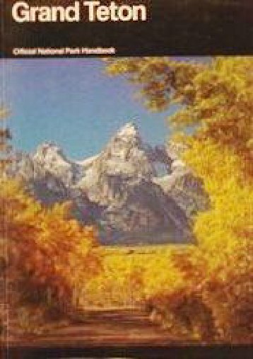 Grand Teton: A Guide to Grand Teton National Park (National Park Service Handbook)