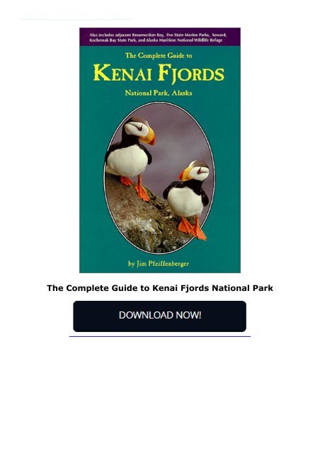 The Complete Guide to Kenai Fjords National Park