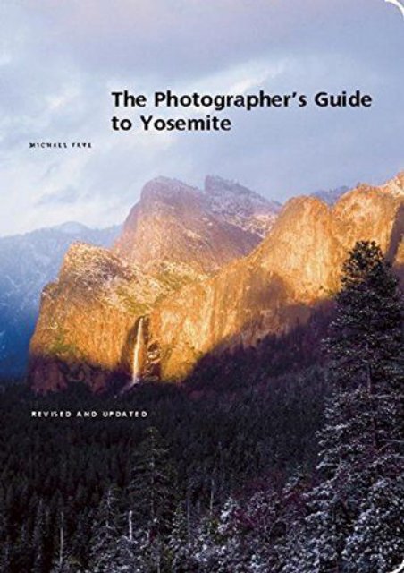 The Photographer s Guide to Yosemite