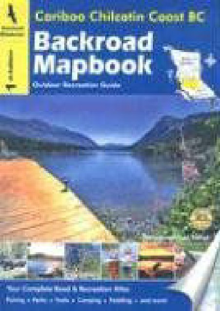 Cariboo Chilcotin Coast BC (Backroad Mapbooks)