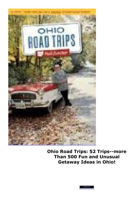 Ohio Road Trips: 52 Trips--more Than 500 Fun and Unusual Getaway Ideas in Ohio!