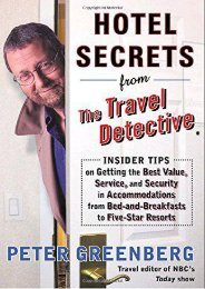 Hotel Secrets from the Travel Detective: Insider Tips on Getting the Best Value, Service, and Security in Accommodations from Bed-and-Breakfasts to Five-Star Resorts