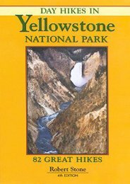 Day Hikes in Yellowstone National Park: 82 Great Hikes, 4th Edition