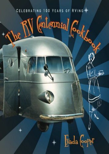 The RV Centennial Cookbook: Celebrating 100 Years of RVing