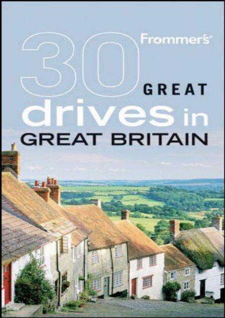 Frommer s 30 Great Drives in Great Britain (Best Loved Driving Tours)