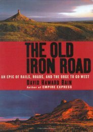 The Old Iron Road: An Epic of Rails, Roads, and the Urge to Go West