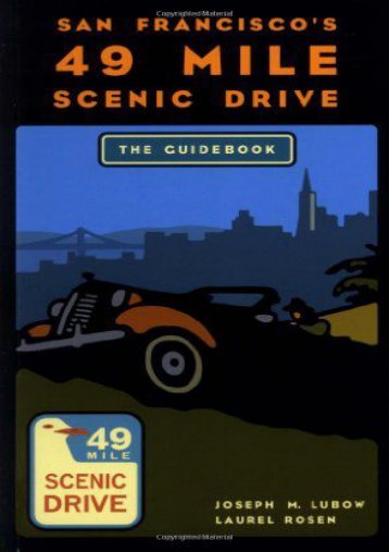 San Francisco s 49 Mile Scenic Drive: The Guidebook