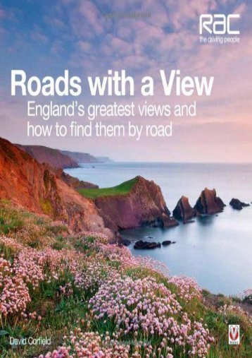 Roads with a View: England s Greatest Views and How to Find Them by Road