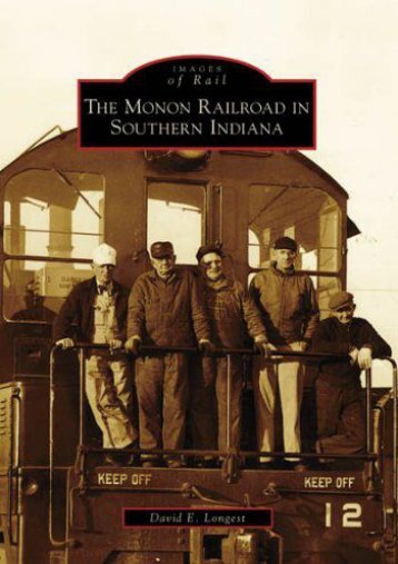 The Monon Railroad in Southern Indiana (Images of Rail)