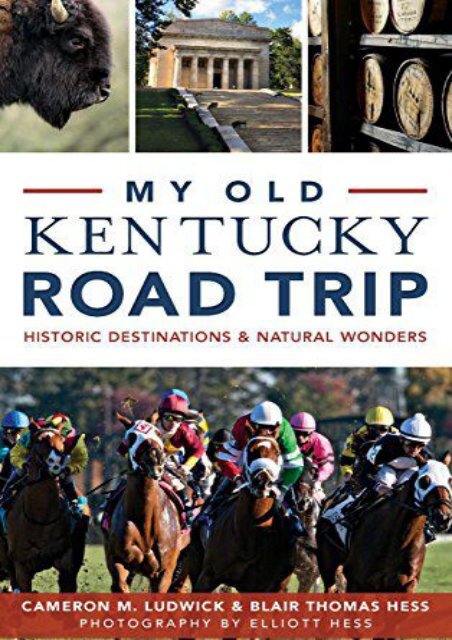 My Old Kentucky Road Trip: Historic Destinations   Natural Wonders