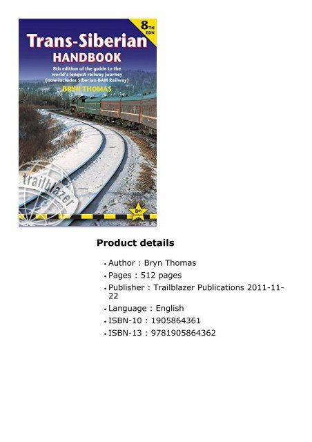 Trans-Siberian Handbook, 8th: Eighth edition of the guide to the world s longest railway journey (Includes Siberian BAM railway and guides to 25 cities) (Trailblazer Guides)