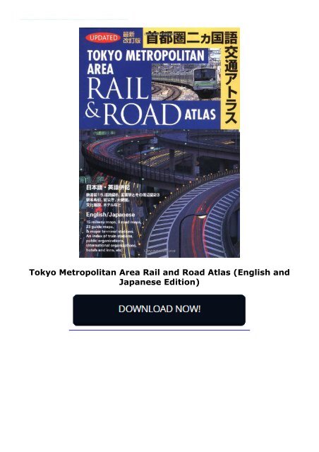 Tokyo Metropolitan Area Rail and Road Atlas (English and Japanese Edition)