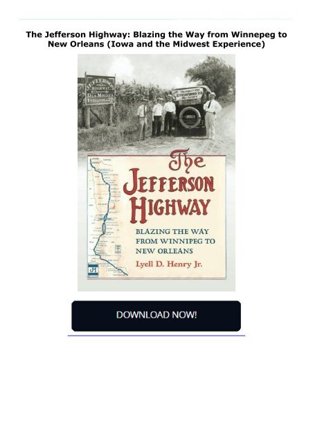 The Jefferson Highway: Blazing the Way from Winnepeg to New Orleans (Iowa and the Midwest Experience)