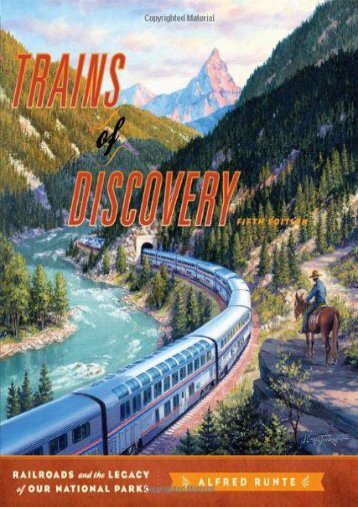 Trains of Discovery: Railroads and the Legacy of Our National Parks