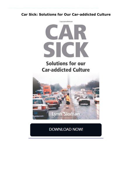 Car Sick: Solutions for Our Car-addicted Culture