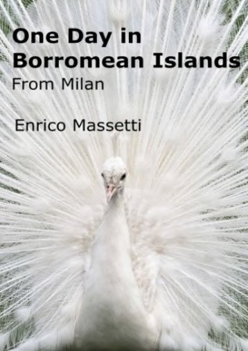 One day in Borromean Islands from Milan (One Day Trips from Milan) (Volume 2)