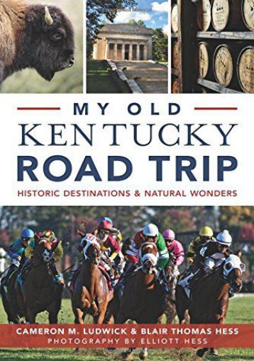 My Old Kentucky Road Trip:: Historic Destinations   Natural Wonders