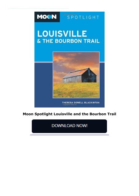 Moon Spotlight Louisville and the Bourbon Trail