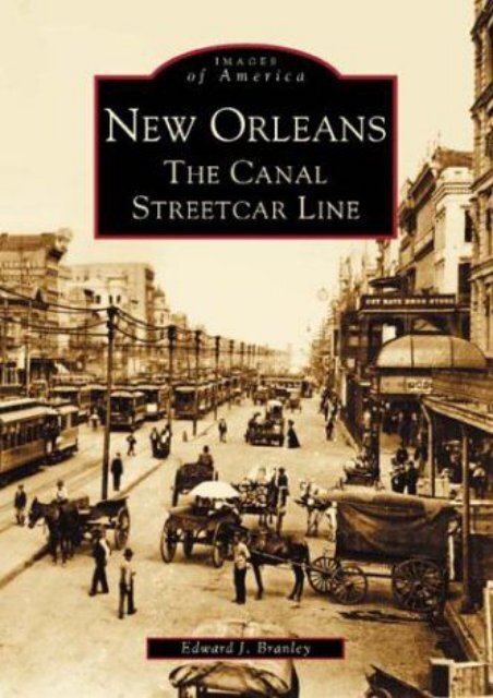 New Orleans: The Canal Streetcar Line (LA)   (Images of America)