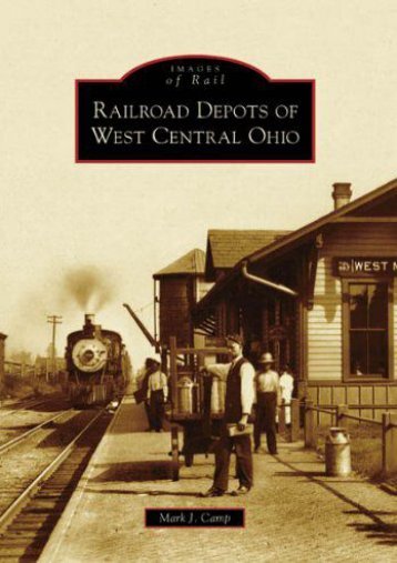 Railroad Depots of West Central Ohio  (OH)  (Images of Rail)