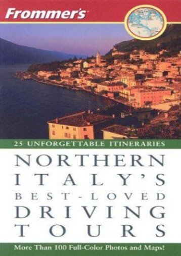 Frommer s Northern Italy s Best-Loved Driving Tours