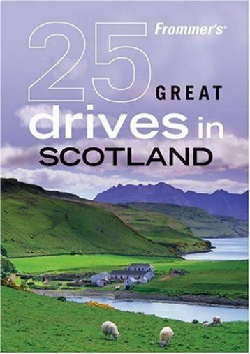 Frommer s 25 Great Drives in Scotland (Best Loved Driving Tours)