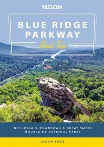 Moon Blue Ridge Parkway Road Trip: Including Shenandoah   Great Smoky Mountains National Parks (Travel Guide)