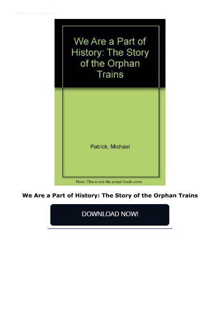 We Are a Part of History: The Story of the Orphan Trains