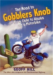 The Road to Gobblers Knob: From Chile to Alaska on a Motorbike