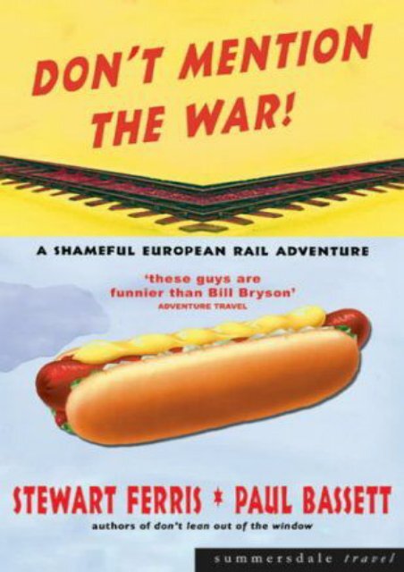 Don t Mention the War!: A Shameful European Rail Adventure