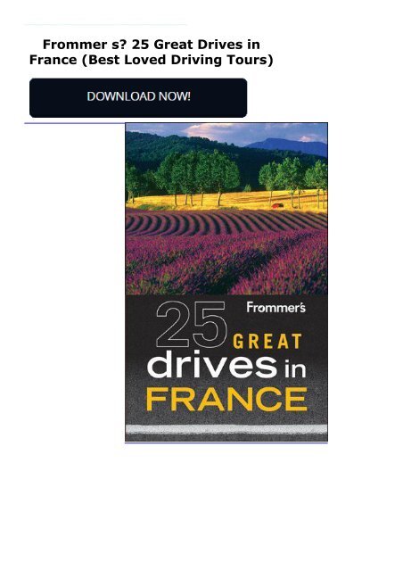 Frommer s? 25 Great Drives in France (Best Loved Driving Tours)