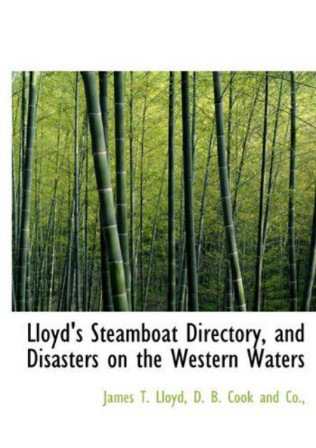 Lloyd s Steamboat Directory, and Disasters on the Western Waters