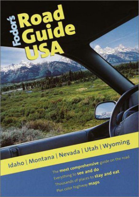 Fodor s Road Guide USA: Idaho, Montana, Nevada, Utah, Wyoming, 1st Edition