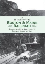 A History of the Boston   Maine Railroad: Exploring New Hampshire s Rugged Heart by Rail (Brief History)