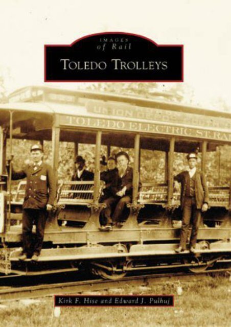 Toledo Trolleys   (OH)  (Images of Rail)