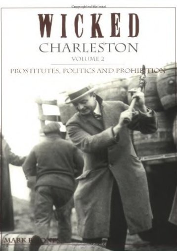 Wicked Charleston, Volume 2: Prostitutes, Politics and Prohibition