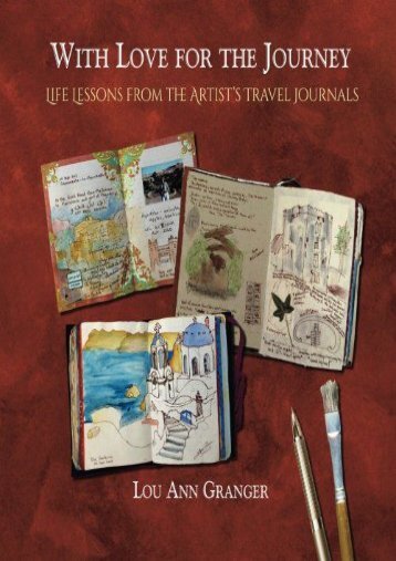 With Love for the Journey: Life Lessons from the Artist s Travel Journals