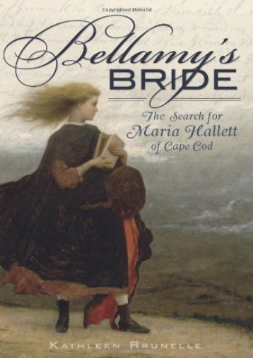 Bellamy s Bride: The Search for Maria Hallett of Cape Cod